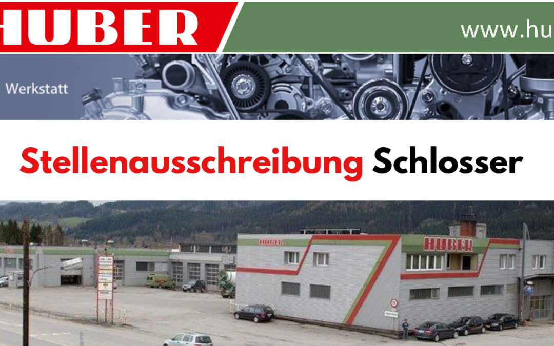 Huber – Stellenausschreibung Schlosser